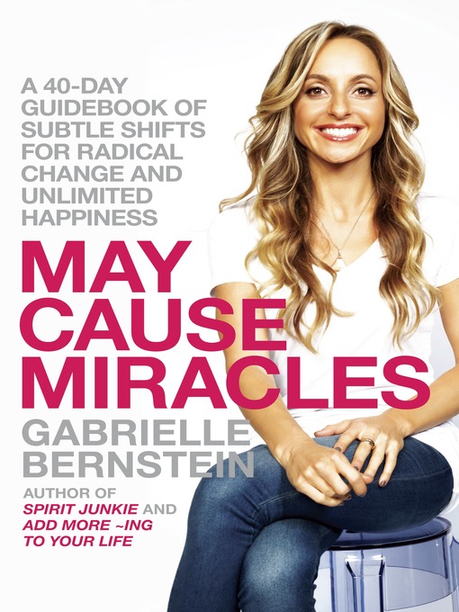 Title details for May Cause Miracles by Gabrielle Bernstein - Wait list